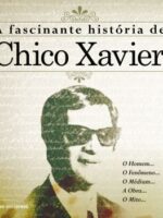 A Fascinante História de Chico Xavier