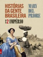 Histórias da Gente Brasileira. Vol. 2 - Império