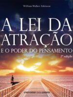 A Lei da Atração e o Poder do Pensamento